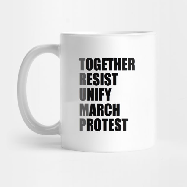 Together, Resist, Unify, March, Protest Deux by Azme